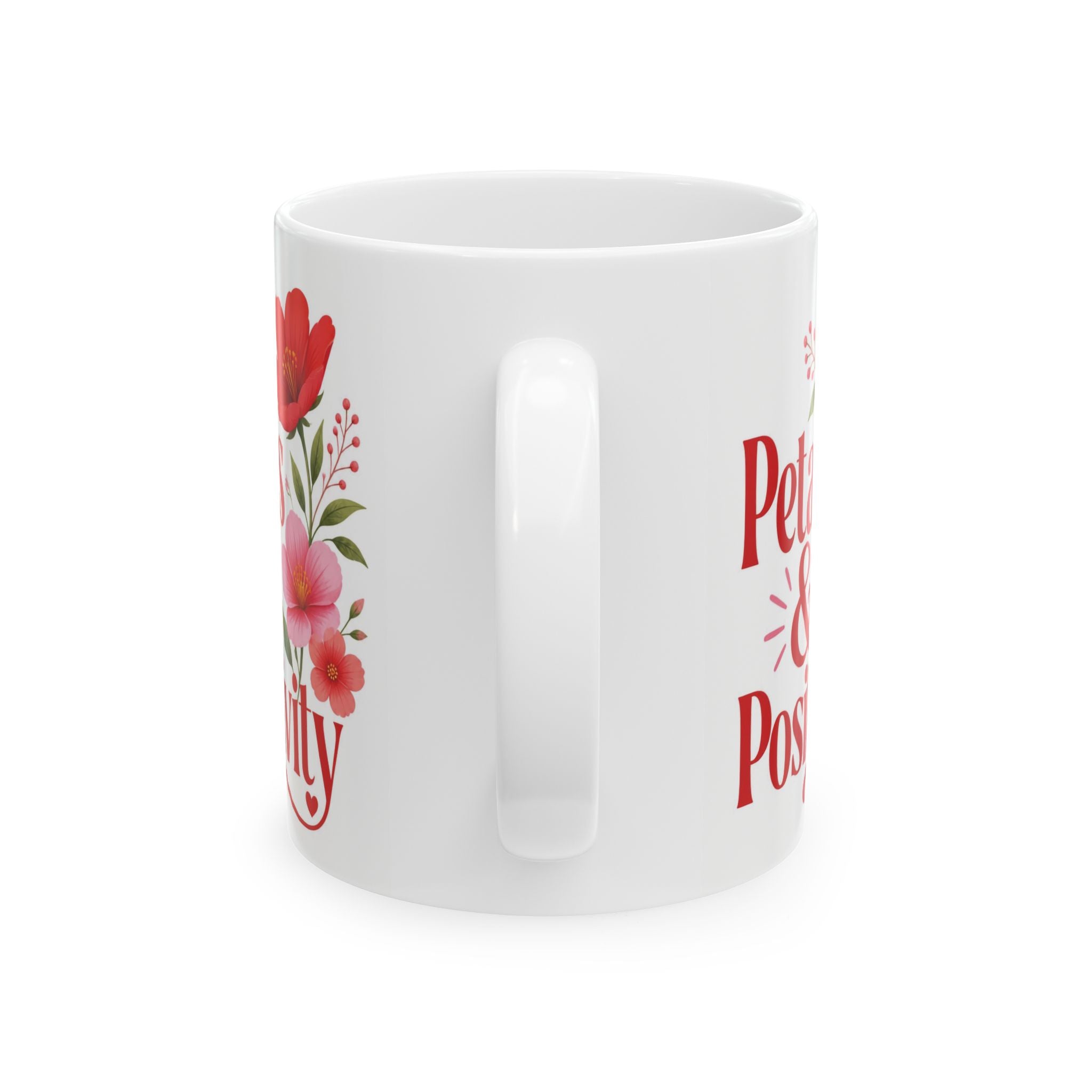 Positive Vibes Floral Mug — "Petals & Positivity" Ceramic Coffee Cup (11oz & 15oz)