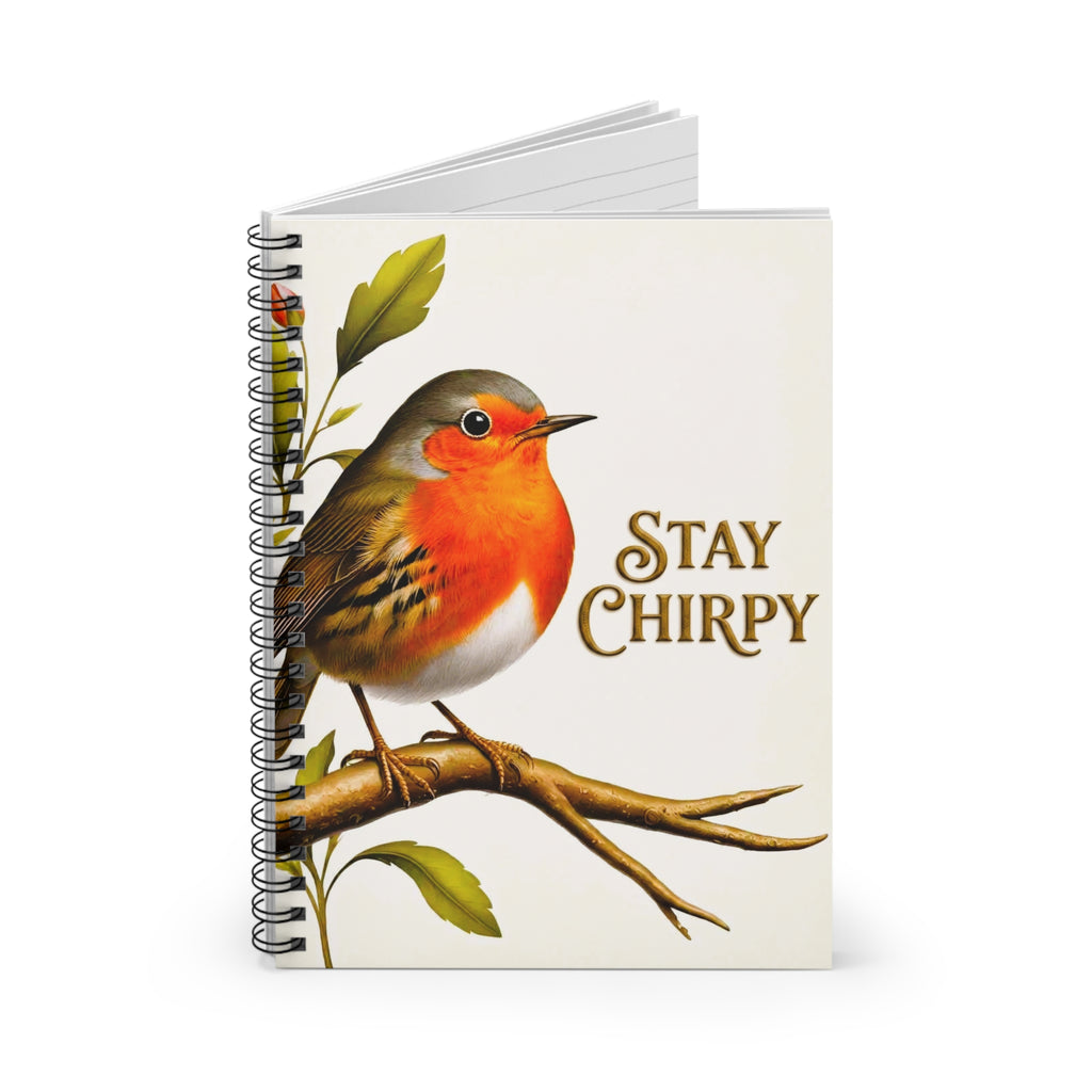 Robin "Stay Chirpy" Spiral Notebook — Ruled Journal for Notes & Gratitude