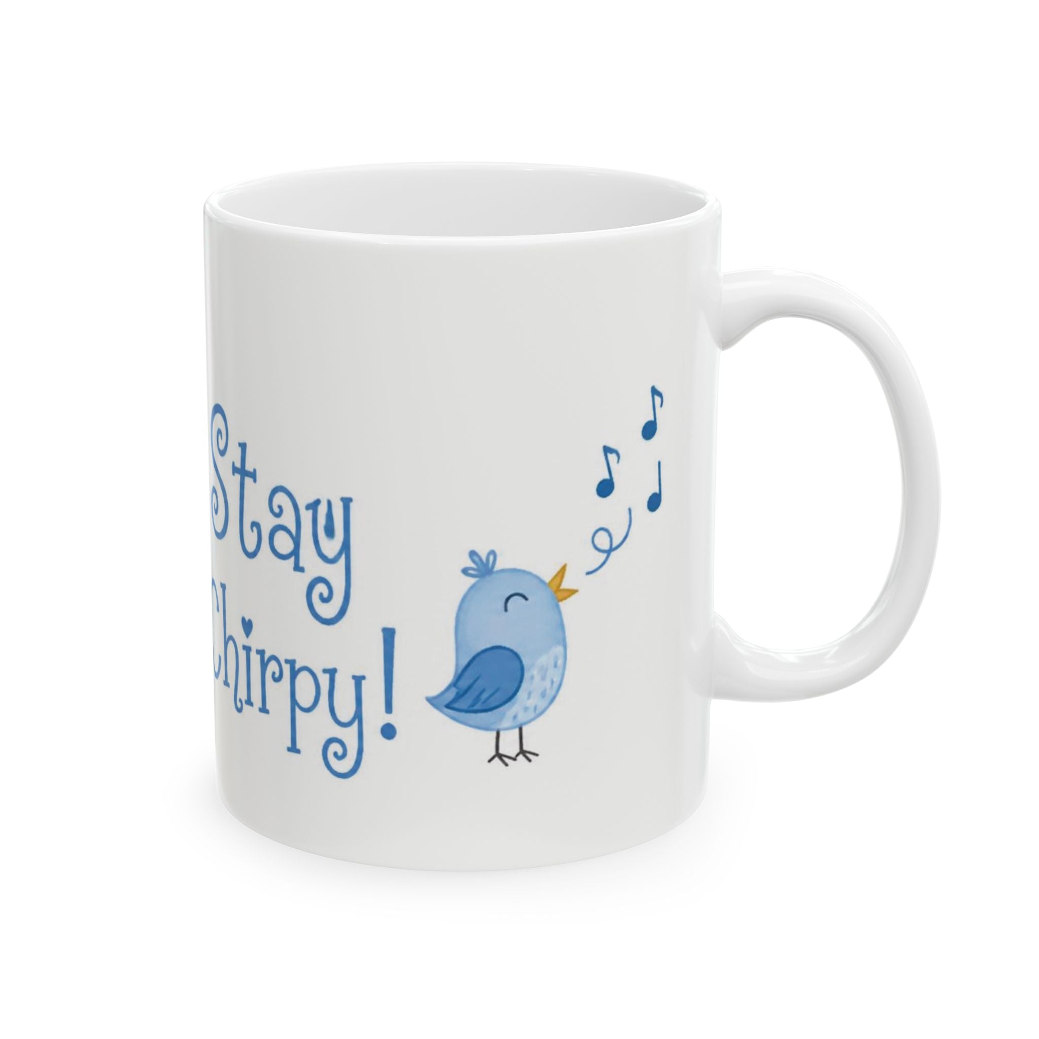 Stay Chirpy Ceramic Mug — Cute Blue Songbird Coffee Tea Cup (11oz, 15oz)