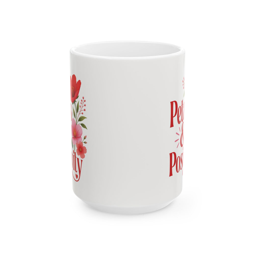 Positive Vibes Floral Mug — "Petals & Positivity" Ceramic Coffee Cup (11oz & 15oz)