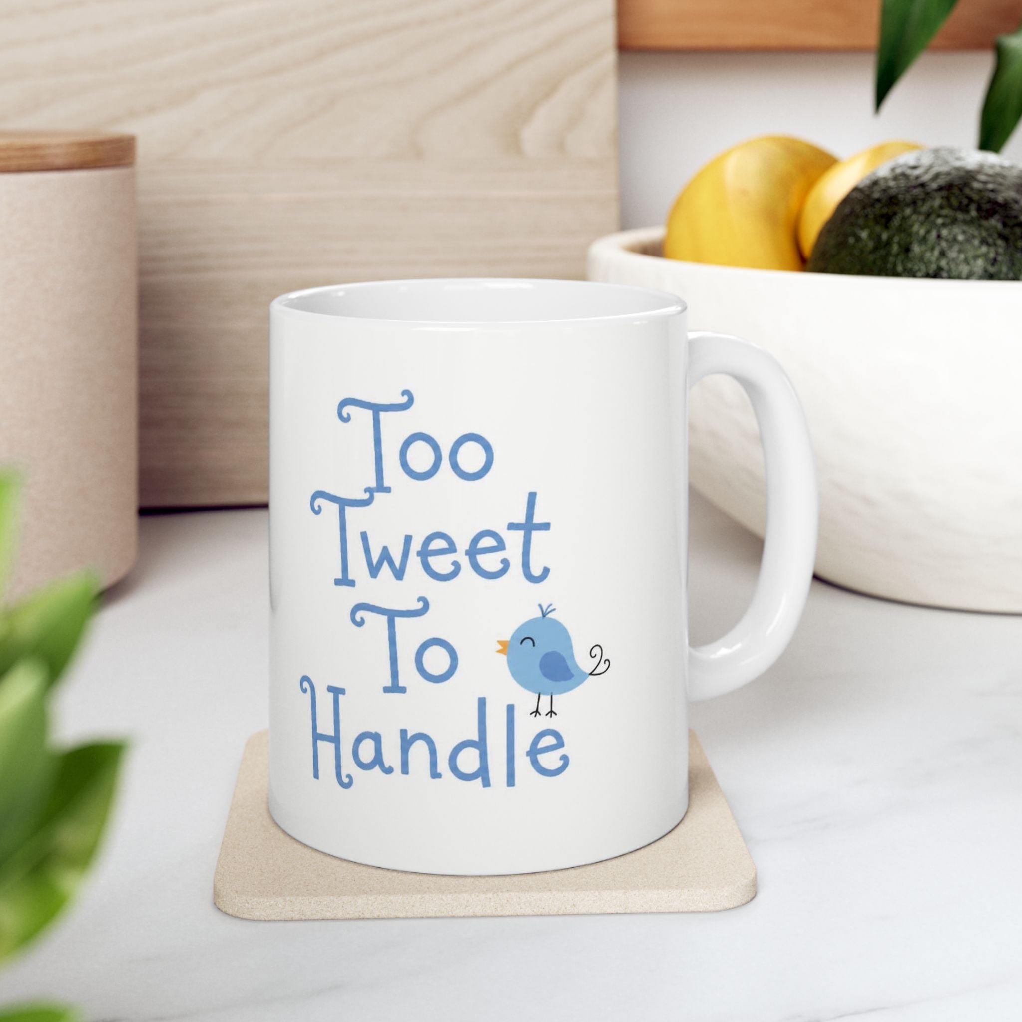 Too Tweet To Handle Ceramic Mug — Blue Bird Coffee & Tea Cup (11oz, 15oz)