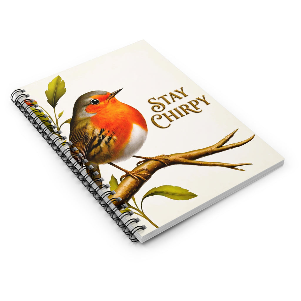 Robin "Stay Chirpy" Spiral Notebook — Ruled Journal for Notes & Gratitude