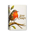 Robin "Stay Chirpy" Spiral Notebook — Ruled Journal for Notes & Gratitude