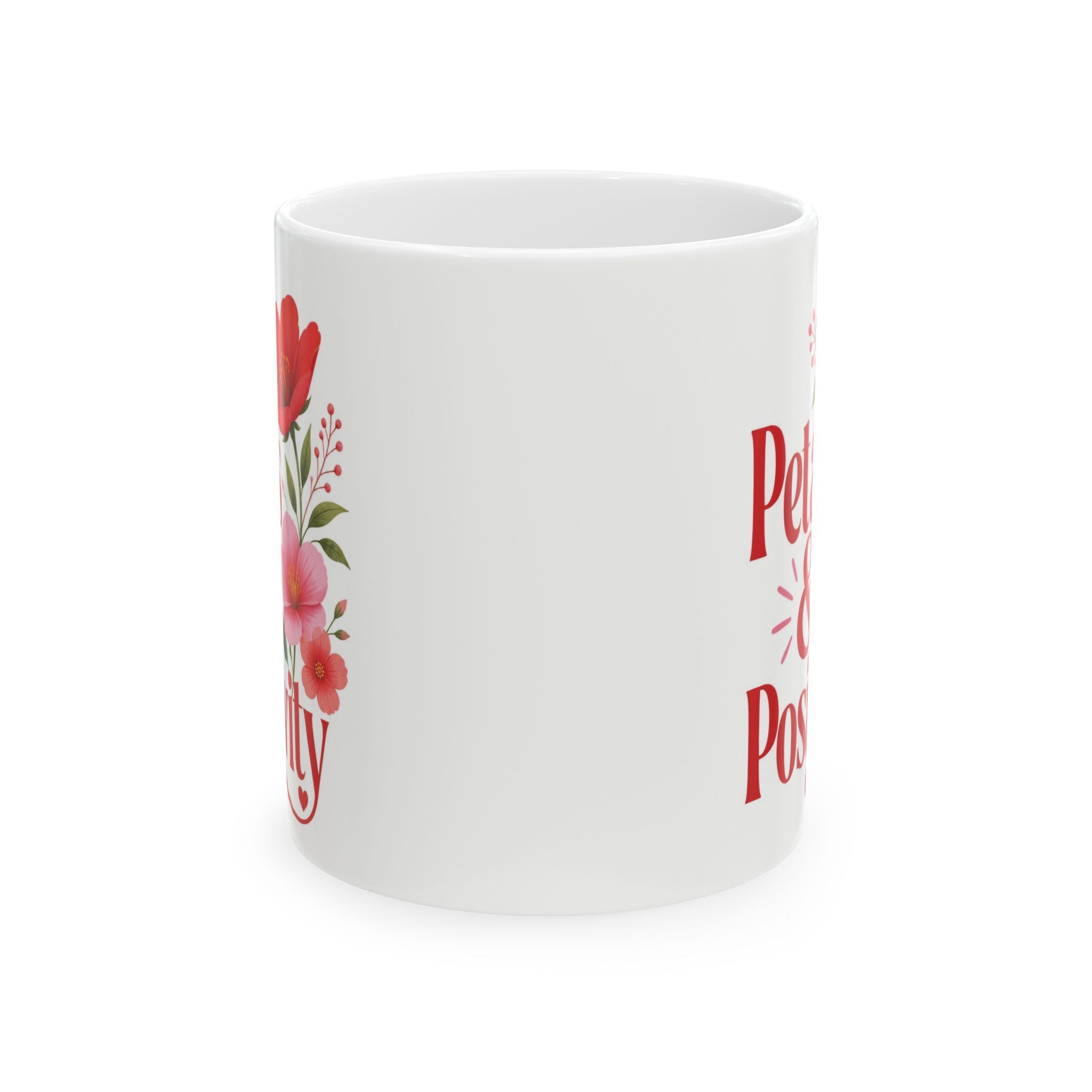 Positive Vibes Floral Mug — "Petals & Positivity" Ceramic Coffee Cup (11oz & 15oz)