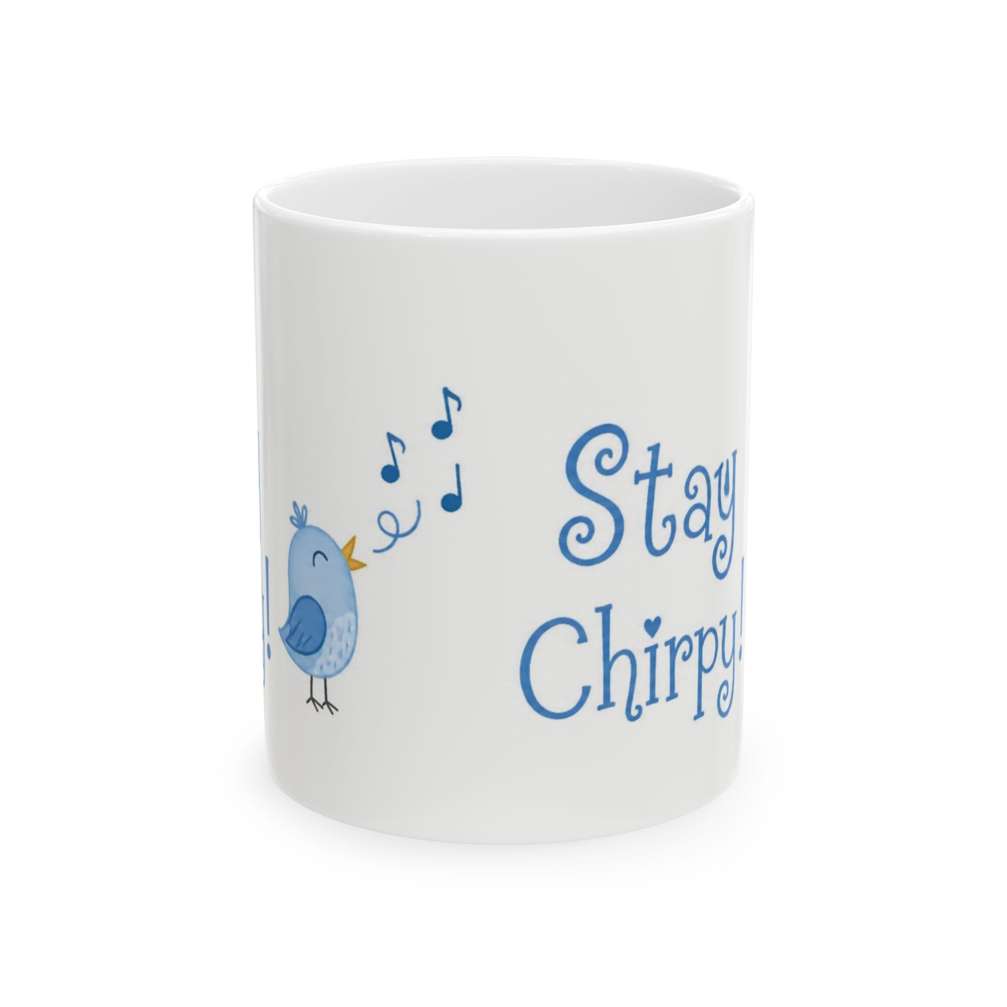 Stay Chirpy Ceramic Mug — Cute Blue Songbird Coffee Tea Cup (11oz, 15oz)