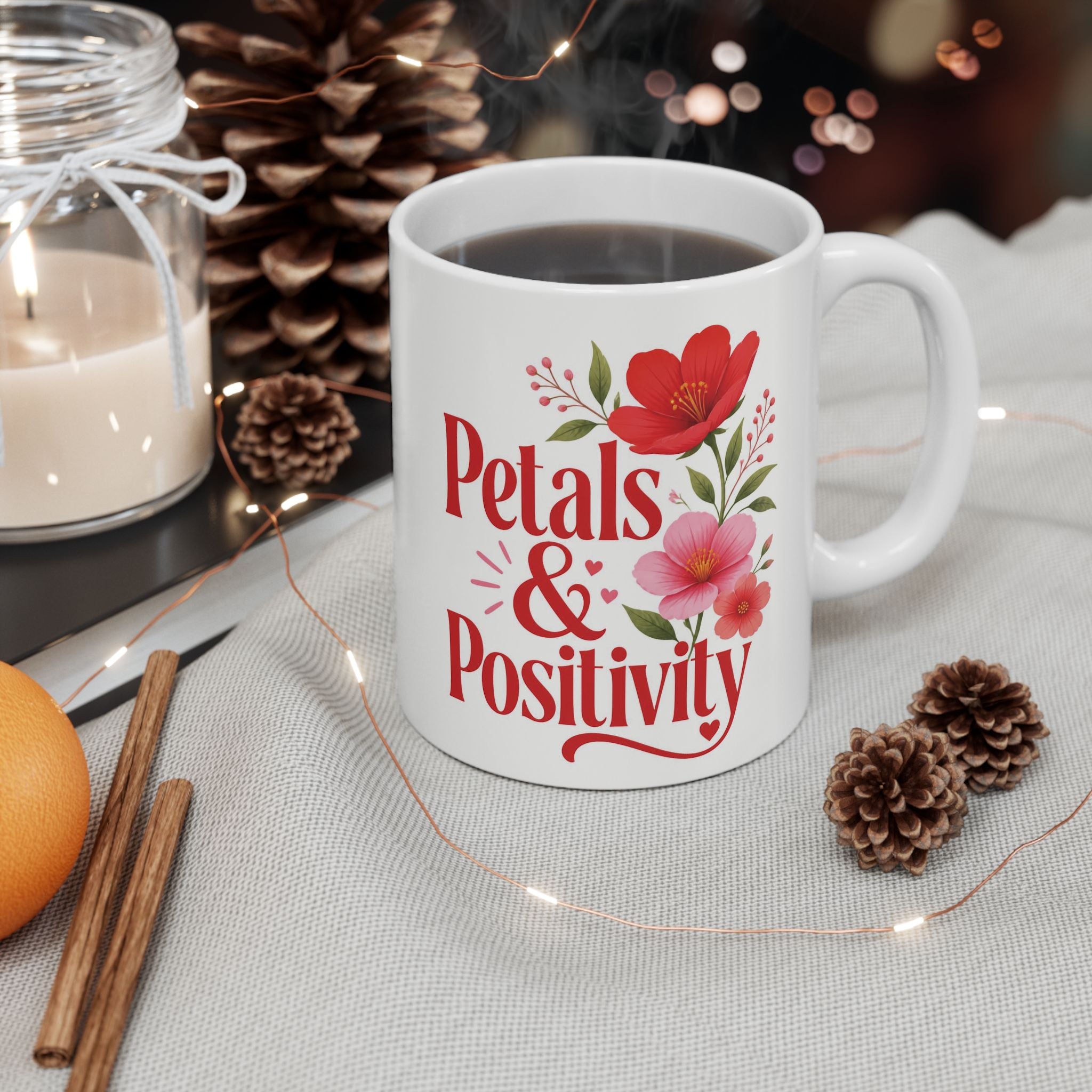 Positive Vibes Floral Mug — "Petals & Positivity" Ceramic Coffee Cup (11oz & 15oz)