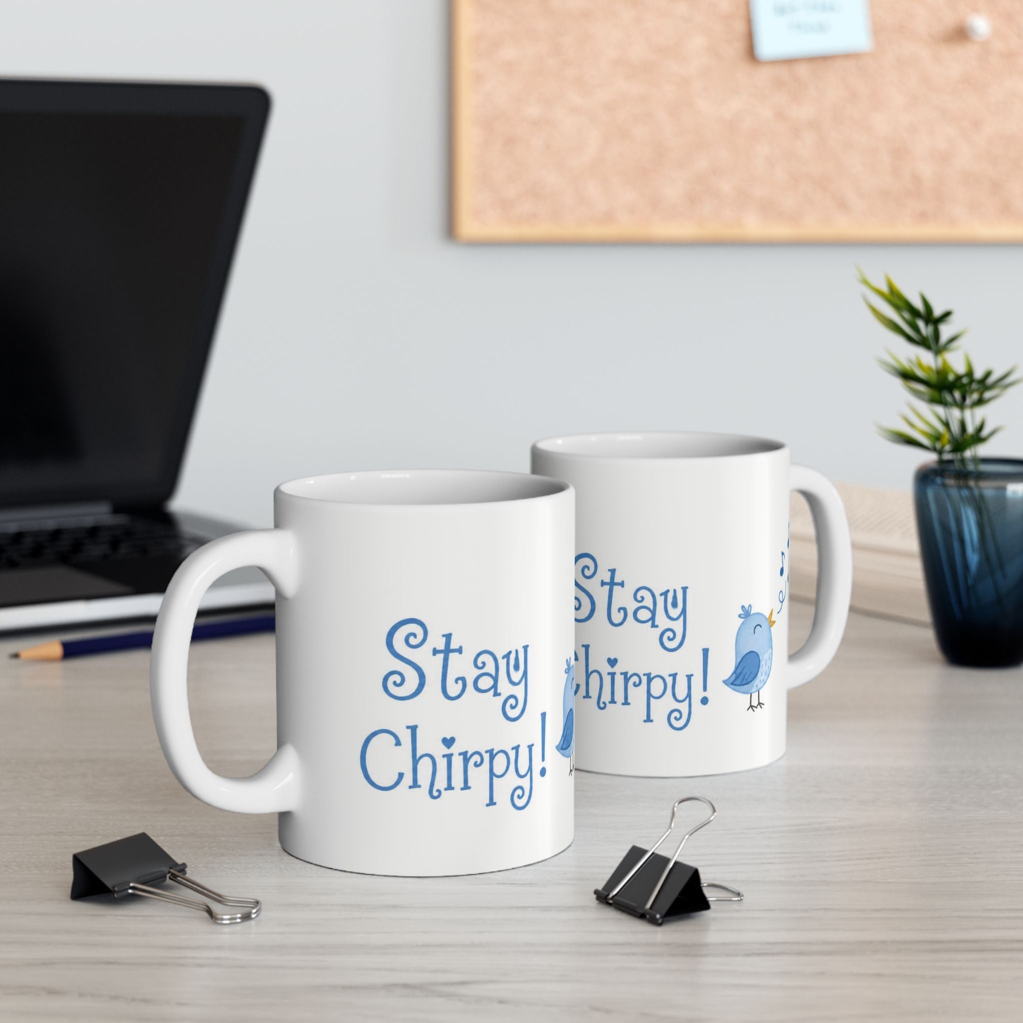 Stay Chirpy Ceramic Mug — Cute Blue Songbird Coffee Tea Cup (11oz, 15oz)